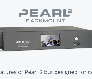Epiphan Pearl-2 Rackmount — labākā visaptverošā tiešraides video veidošanas sistēma
